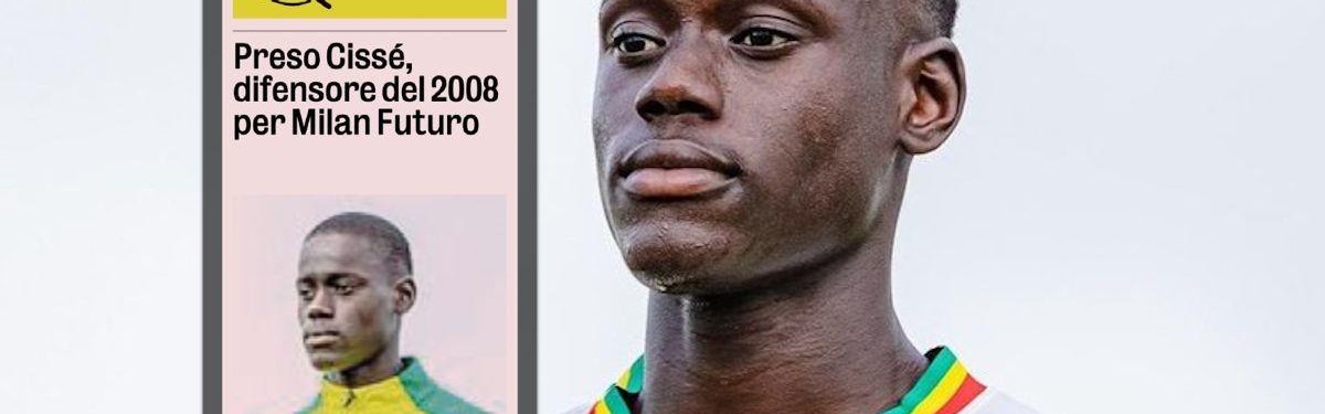 hth-米体：米兰75万欧签下签塞内加尔U17队长马利克-西塞